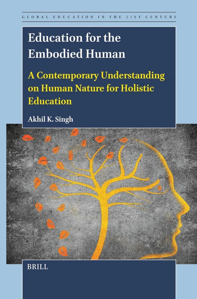 Cover of Education for the Embodied Human, by Akhil Kumar Singh