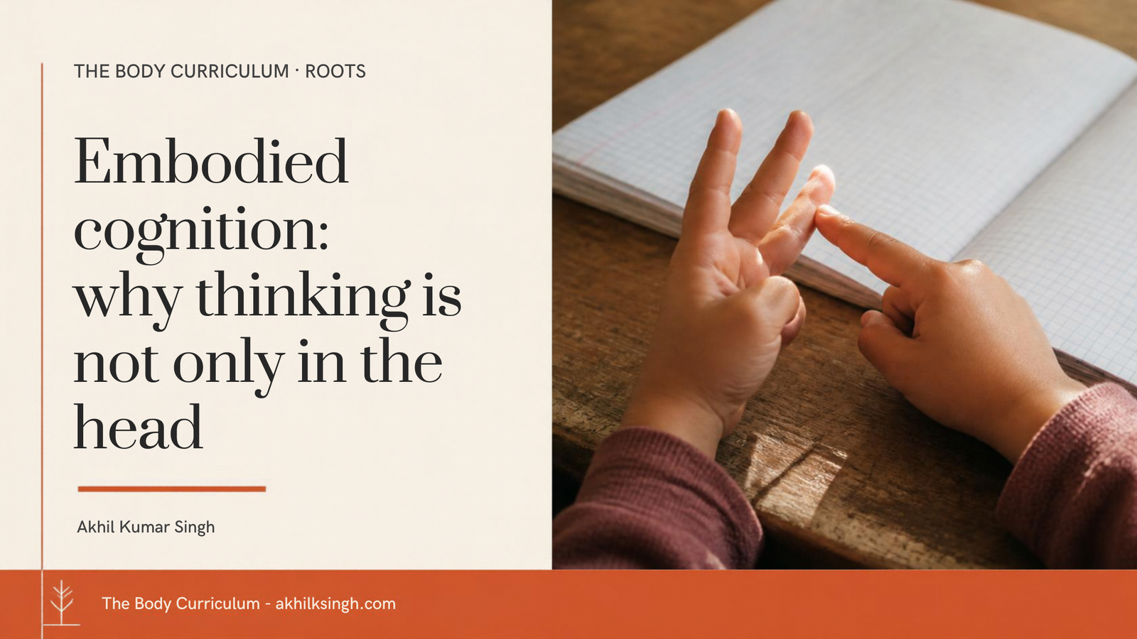 Embodied cognition: thinking is not only in the head